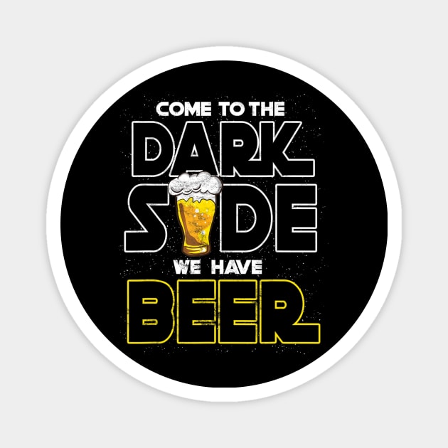 Come to the dark side we have beer Geek Nerd Shirt Magnet by easleyzzi